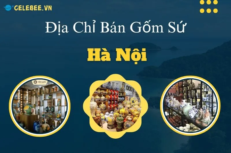 top-12-dia-chi-ban-gom-su-ha-noi-chat-luong-khong-the-bo-qua