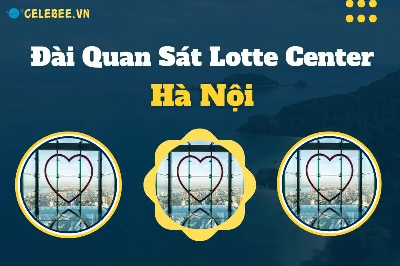 dai-quan-sat-lotte-center-ha-noi-gia-ve-trai-nghiem-hoat-dong