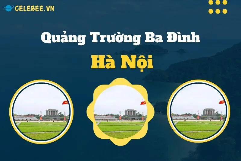 kham-pha-lich-su-va-kien-truc-quang-truong-ba-dinh-ha-noi