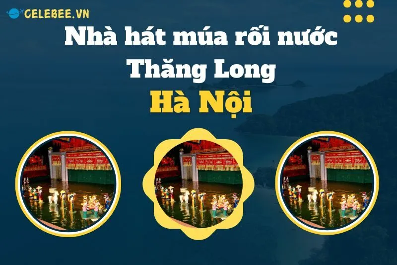 kham-pha-nha-hat-mua-roi-nuoc-thang-long-ha-noi-lich-su-va-trai-nghiem