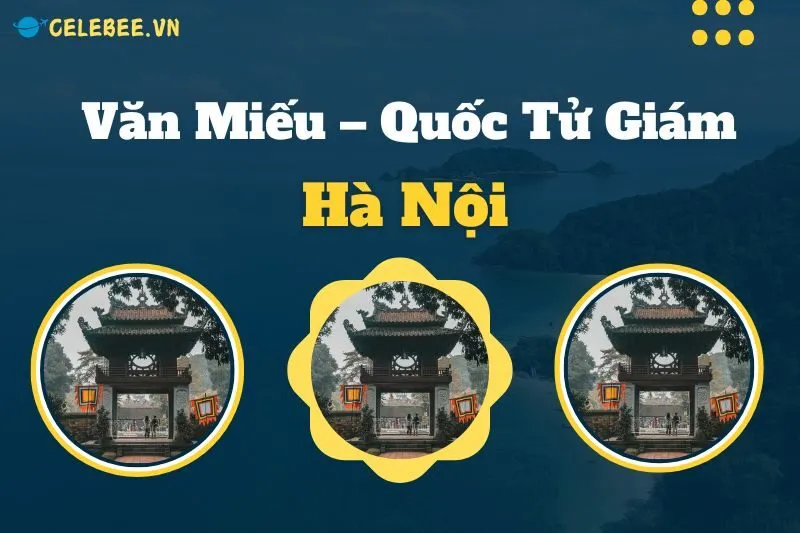 kham-pha-van-mieu-quoc-tu-giam-ha-noi-lich-su-kien-truc-doc-dao